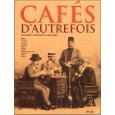 Cafés dautrefois. Berlin, Istanbul, Le Caire, Londres.
