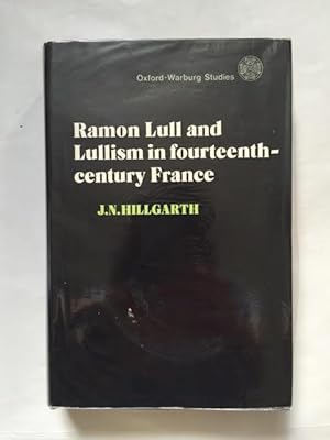 Ramon Lull and Lullism in Fourteenth-Century France