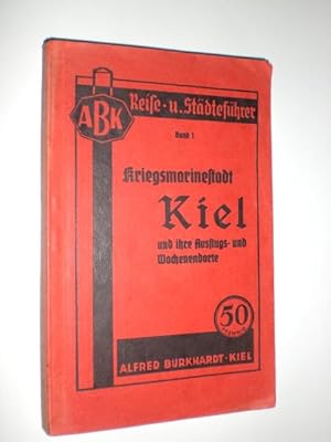 Kriegsmarinestadt Kiel und ihre Ausflugs- und Wochenendorte.