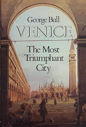VENICE ~ The Most Triumphant City