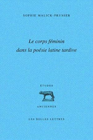 Le corps féminin dans la poésie latine tardive