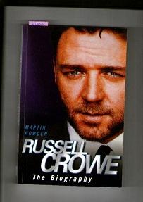 Russell Crowe : The Biography