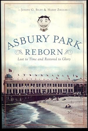 ASBURY PARK REBORN: LOST TO TIME AND RESTORED TO GLORY