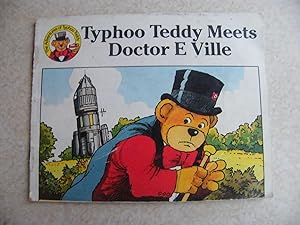 Typhoo Teddy Meets Doctor E Ville