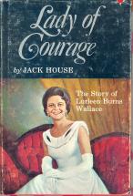 Lady of Courage: The Story of Lurleen Burns Wallace