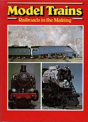 Model Trains : Railroads in the Making