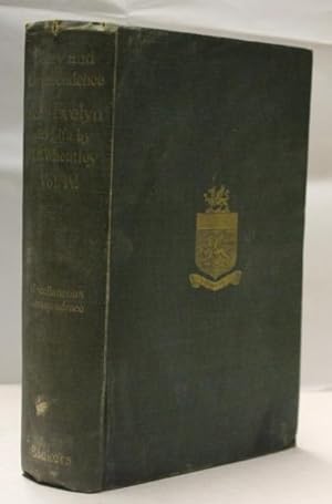 Diary and Correspondence of John Evelyn Esq. F.R.S. Volume IV