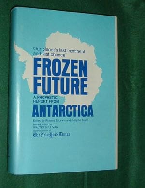 FROZEN FUTURE. A Prophetic Report from Antartica.