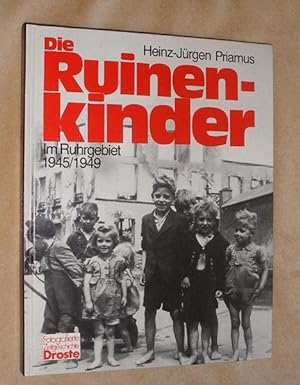 DIE RUINENKINDER Im Ruhrgebeit 1945/1949.