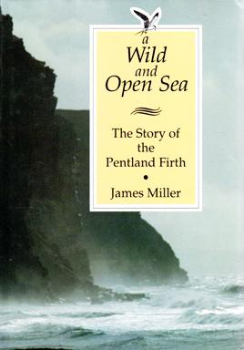 A Wild and Open Sea: The Story of the Pentland Firth