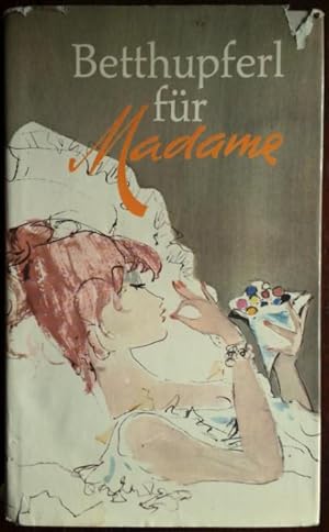 Betthupferl für Madame. 365 erlesene Gute-Nacht-Küsse gegeben von Peter Paul Schwarz.
