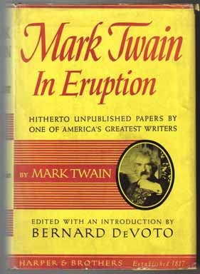 Mark Twain In Eruption Hitherto Unpublished Pages About Men And Events By Mark Twain Edited And W...