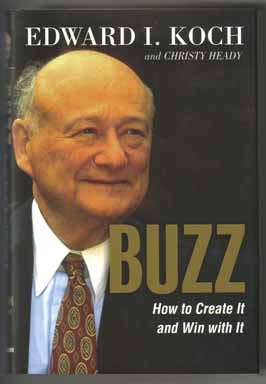 Buzz, How To Create It And Win With It - 1st Edition/1st Printing