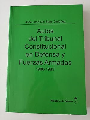Autos del Tribunal Constitucional en Defensa y Fuerzas Armadas : 1980-1983