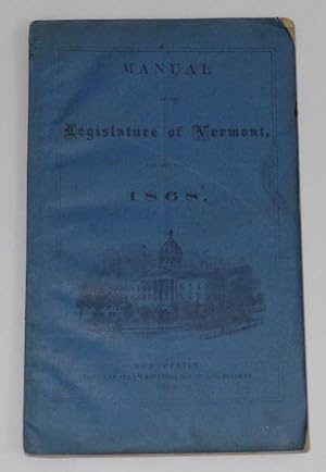 Manual of the Legislature of Vermont for the Years 1868
