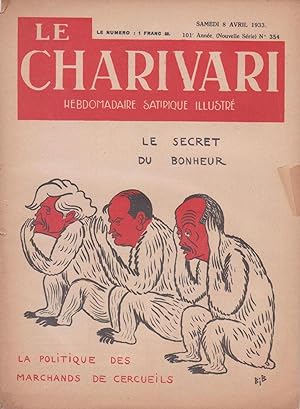 Revue "Le Charivari" n°354 du 8 avril 1933 : "Le secret du bonheur : la politique des marchands d...