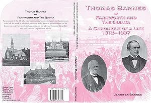 Thomas Barnes of Farnworth and The Quinta A Chronicle of a Life 1812 1897
