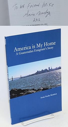 America is my home, a Guatemalan emigrant's story