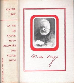 La Vie De Victor Hugo racontée Par Victor Hugo