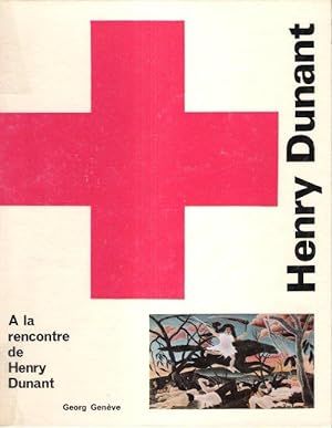 A La Rencontre De Henry Dunant