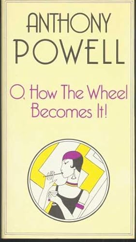 O, HOW THE WHEEL BECOMES IT!