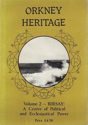 Orkney Heritage, Volume 2 (1983): Birsay, Center of Political and Ecclesiastical Power