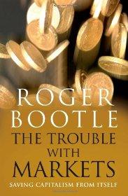 The Trouble with Markets: Saving Capitalism from Itself (Signed)