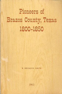 Pioneers of Brazos County, Texas 1800 - 1850