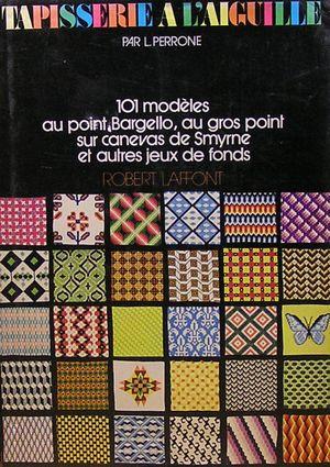Tapisserie à l'aiguille. 101 modèles de tapisserie à l'aiguille au point Bargello, au gros point ...