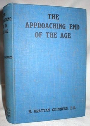 The Approaching End of the Age; Viewed in the Light of History, Prophecy, and Science