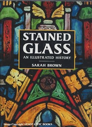 STAINED GLASS : An Illustrated History