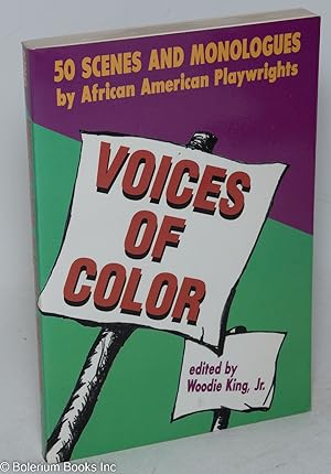Voices of color; scenes and monologues from the black American theatre