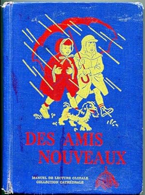 Des Amis Nouveaux [translation of Our New Friends) (Manual De Lecture Globale. Collection Cathedr...