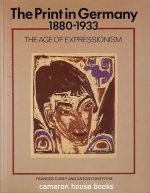The Print in Germany 1880 - 1933. The Age of Expressionism