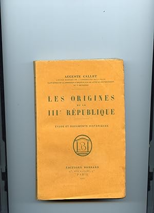 LES ORIGINES DE LA TROISIÈME RÉPUBLIQUE. Étude et documents historiques.