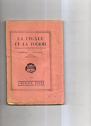 LA CIGALE ET LA FOURMI. Opéra- comique en trois Actes et dix Tableaux.