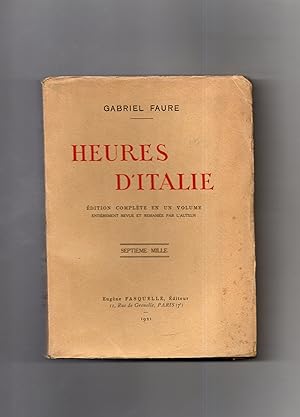 HEURES D'ITALIE. Edition complète en un volume , entièrement revue et remaniée par l' auteur.