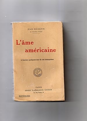 L'AME AMERICAINE. A travers quelques-uns de ses interprètes. Douze conférences 1918-1919.