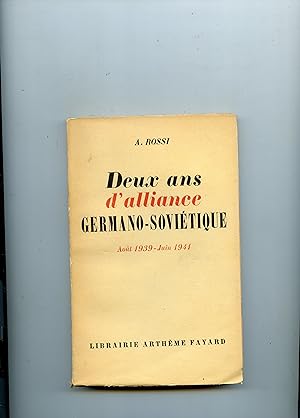DEUX ANS D'ALLIANCE GERMANO-SOVIETIQUE Août 1939 - Juin 1941.