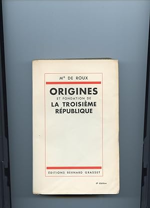 ORIGINES ET FONDATION DE LA TROISIÈME RÉPUBLIQUE.