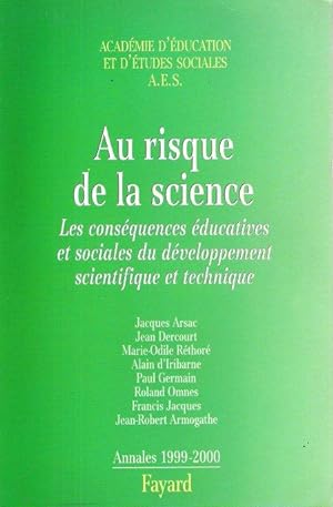 Au Risque de La Science : Les Conséquences Éducatives et Sociales Du Développement Scientifique e...