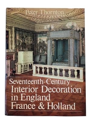Seventeenth-Century Interior Decoration in England, France and Holland