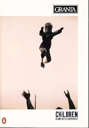 GRANTA 55: CHILDREN: Blind Bitter Happiness, Autumn 1996