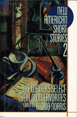 NEW AMERICAN SHORT STORIES 2: The Writers Select Their Own Favorites.