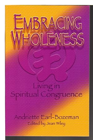 EMBRACING WHOLENESS: Living in Spiritual Congruence