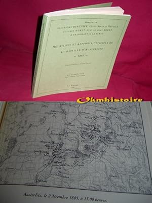 Relations et rapports officiels français sur la bataille d'Austerlitz. -------- [ Edition établie...