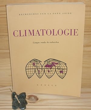 Climatologie Compte rendu de recherches, Recherches sur la Zone Aride X - UNESCO, 1958.