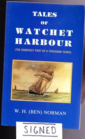 Tales of Watchet Harbour (The Somerset Port of a Thousand Years) -(SIGNED)-
