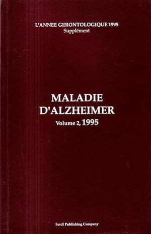 Maladie D'Alzheimer ( Volume 2 , 1995 ) : L'Année Gérontologique 1995 Supplément