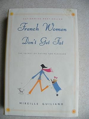 French Women Don't Get Fat. The Secret of Eating For Pleasure